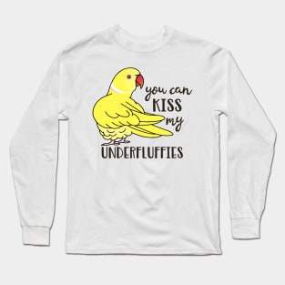 You can kiss my underfluffies Yellow indian Ringneck Long Sleeve T-Shirt